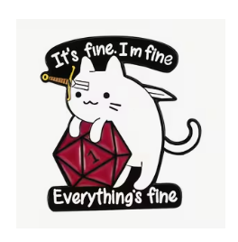 It's Fine Cat Pin